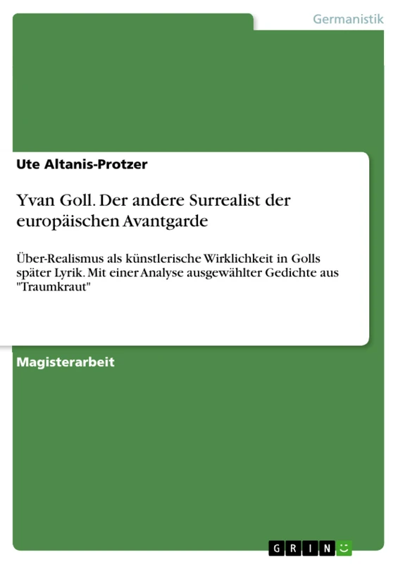 Yvan Goll. Der andere Surrealist der europäischen Avantgarde: Über-Realismus als künstlerische Wirklichkeit in Golls später Lyrik. Mit einer Analyse ausgewählter Gedichte aus "Traumkraut" - Image 1