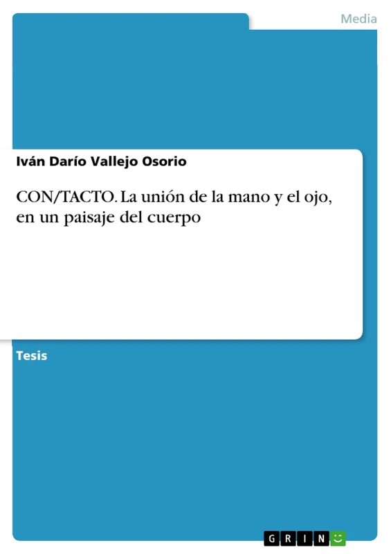 CON/TACTO. La unión de la mano y el ojo, en un paisaje del cuerpo