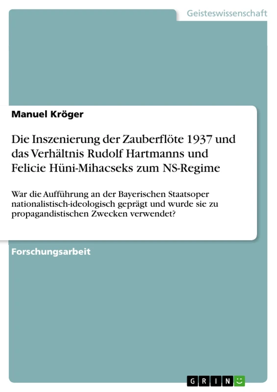Die Inszenierung der Zauberflöte 1937 und das Verhältnis Rudolf Hartmanns und Felicie Hüni-Mihacseks zum NS-Regime: War die Aufführung an der ... sie zu propagandistischen Zwecken verwendet? - Image 1