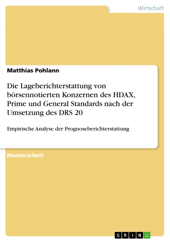 Die Lageberichterstattung von börsennotierten Konzernen des HDAX, Prime und General Standards nach der Umsetzung des DRS 20: Empirische Analyse der Prognoseberichterstattung - Image 1