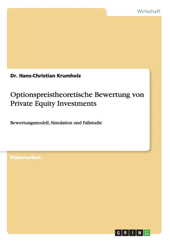 Optionspreistheoretische Bewertung von Private Equity Investments: Bewertungsmodell, Simulation und Fallstudie