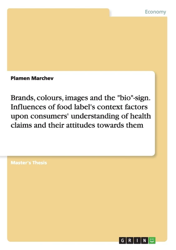 Brands, colours, images and the "bio"-sign. Influences of food label's context factors upon consumers' understanding of health claims and their attitudes towards them