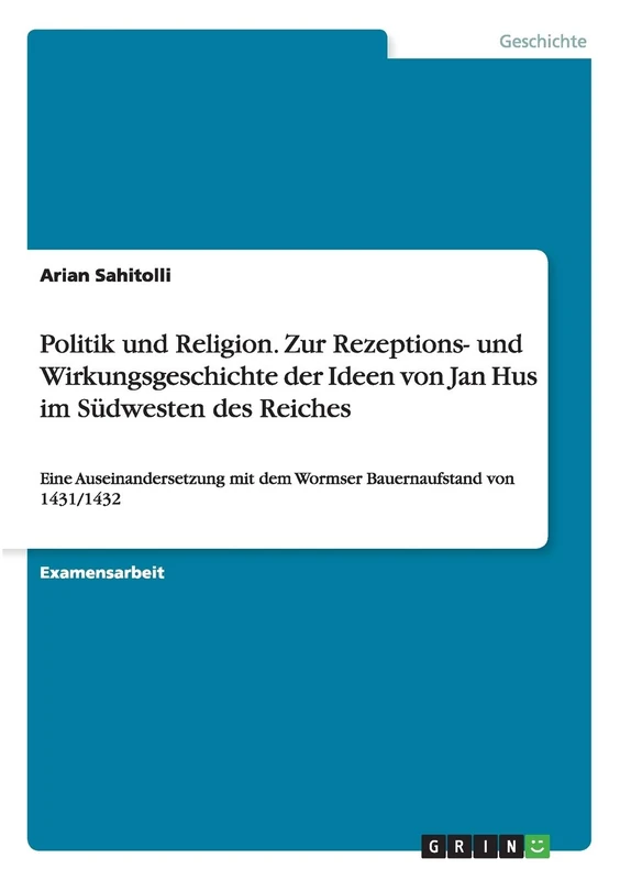 Politik und Religion. Zur Rezeptions- und Wirkungsgeschichte der Ideen von Jan Hus im Südwesten des Reiches: Eine Auseinandersetzung mit dem Wormser Bauernaufstand von 1431/1432 - Image 1