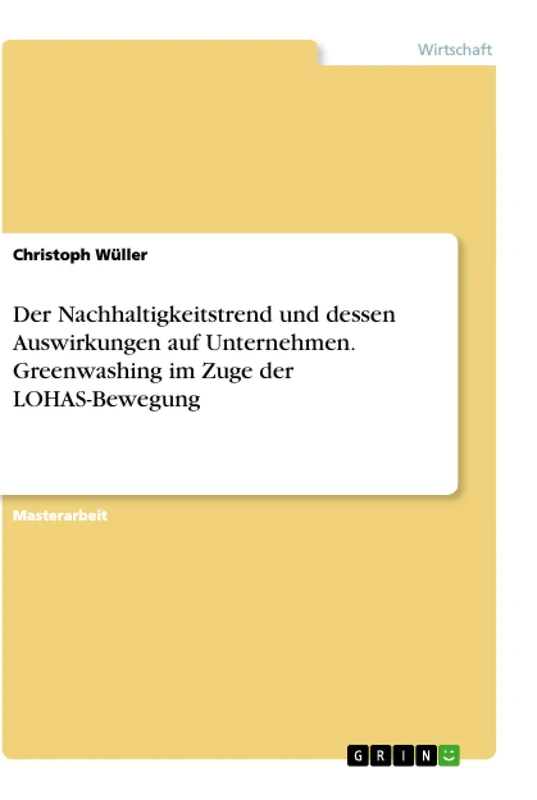 Der Nachhaltigkeitstrend und dessen Auswirkungen auf Unternehmen. Greenwashing im Zuge der LOHAS-Bewegung