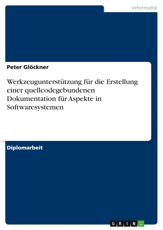 Werkzeugunterstützung für die Erstellung einer quellcodegebundenen Dokumentation für Aspekte in Softwaresystemen