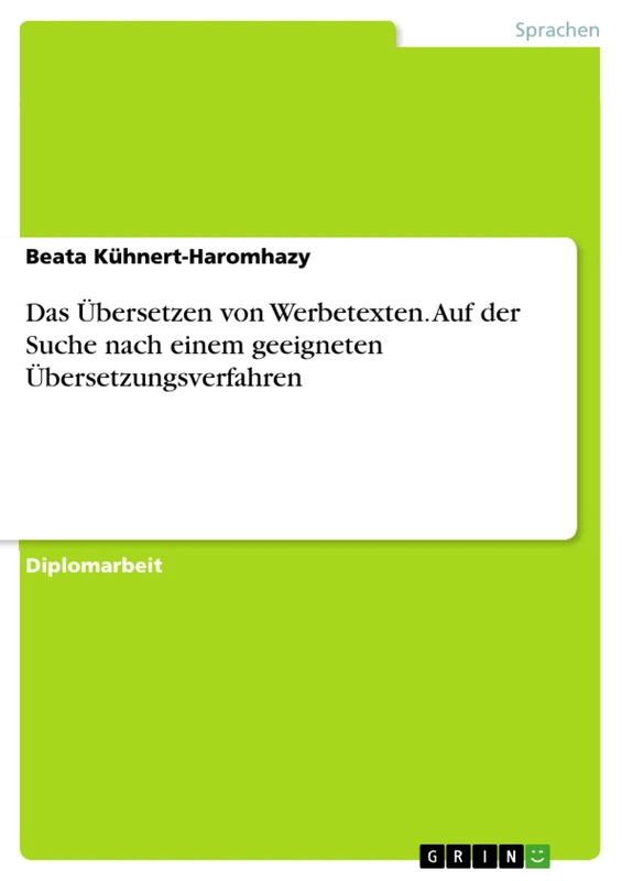 Das Übersetzen von Werbetexten. Auf der Suche nach einem geeigneten Übersetzungsverfahren