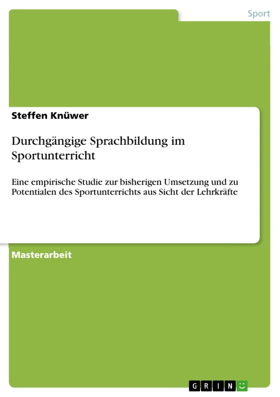 Durchgängige Sprachbildung im Sportunterricht: Eine empirische Studie zur bisherigen Umsetzung und zu Potentialen des Sportunterrichts aus Sicht der Lehrkräfte