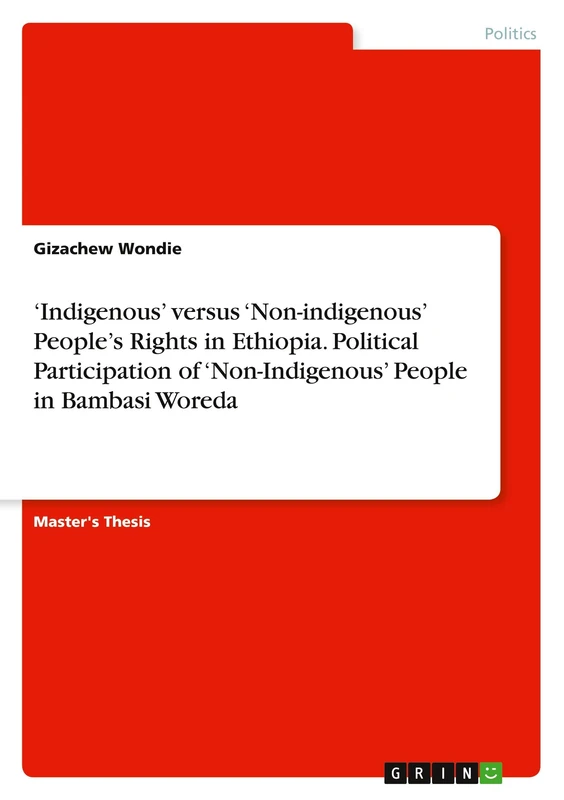'Indigenous' versus 'Non-indigenous' People's Rights in Ethiopia. Political Participation of 'Non-Indigenous' People in Bambasi Woreda