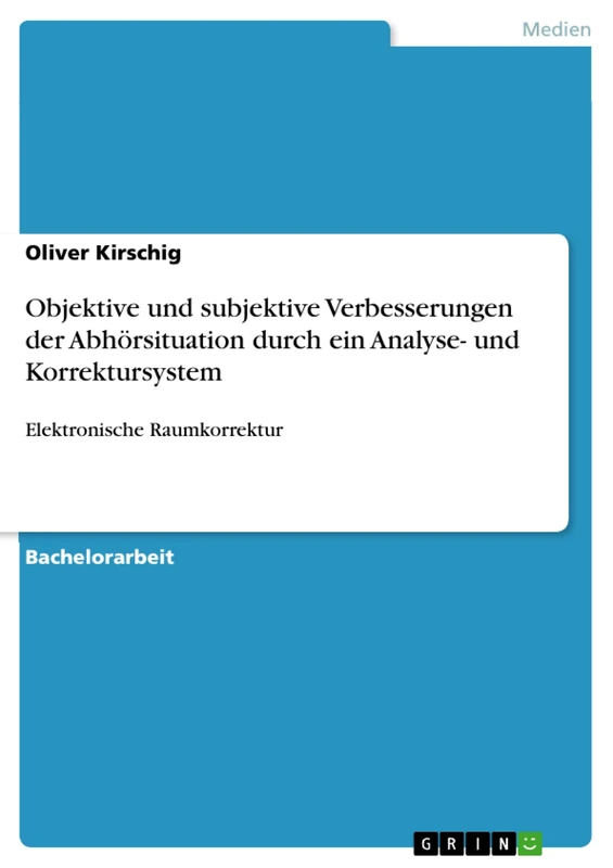 Objektive und subjektive Verbesserungen der Abhörsituation durch ein Analyse- und Korrektursystem: Elektronische Raumkorrektur - Image 1
