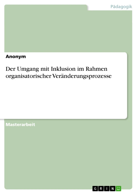 Der Umgang mit Inklusion im Rahmen organisatorischer Veränderungsprozesse