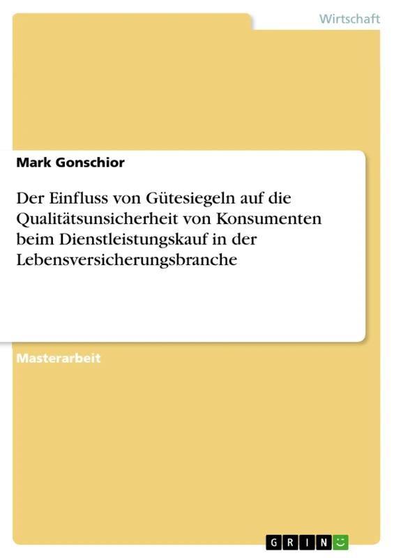 Der Einfluss von Gütesiegeln auf die Qualitätsunsicherheit von Konsumenten beim Dienstleistungskauf in der Lebensversicherungsbranche - Image 1