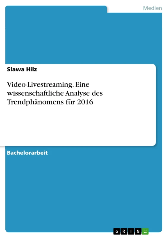 Video-Livestreaming. Eine wissenschaftliche Analyse des Trendphänomens für 2016 - Image 1
