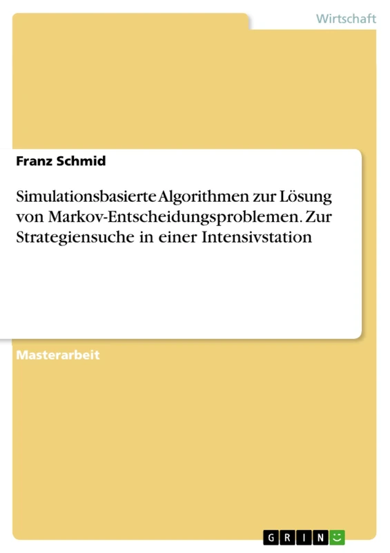 Simulationsbasierte Algorithmen zur Lösung von Markov-Entscheidungsproblemen. Zur Strategiensuche in einer Intensivstation - Image 1