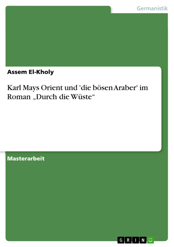 Karl Mays Orient und 'die bösen Araber' im Roman "Durch die Wüste"