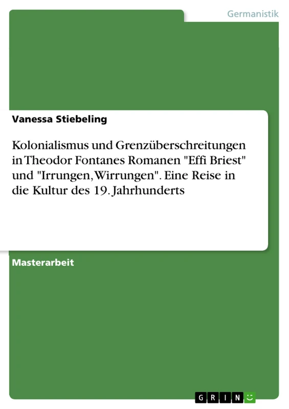 Kolonialismus und Grenzüberschreitungen in Theodor Fontanes Romanen "Effi Briest" und "Irrungen, Wirrungen". Eine Reise in die Kultur des 19. Jahrhunderts - Image 1