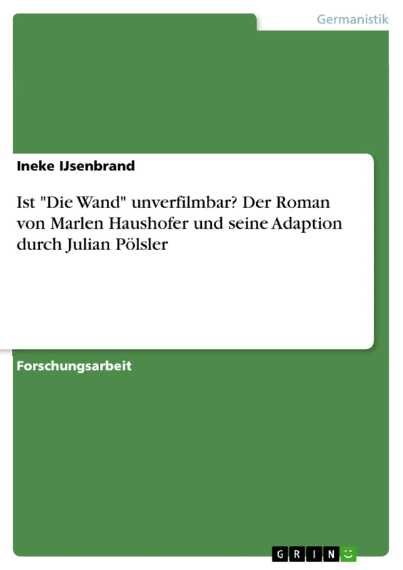 Ist "Die Wand" unverfilmbar? Der Roman von Marlen Haushofer und seine Adaption durch Julian Pölsler - Image 1