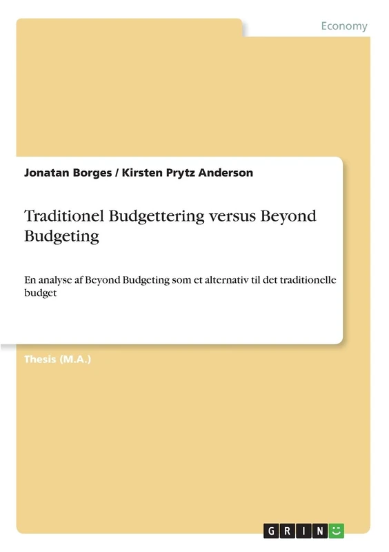 Traditionel Budgettering versus Beyond Budgeting: En analyse af Beyond Budgeting som et alternativ til det traditionelle budget