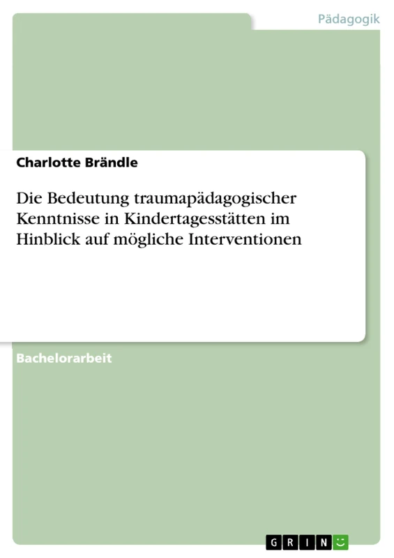 Die Bedeutung traumapädagogischer Kenntnisse in Kindertagesstätten im Hinblick auf mögliche Interventionen - Image 1