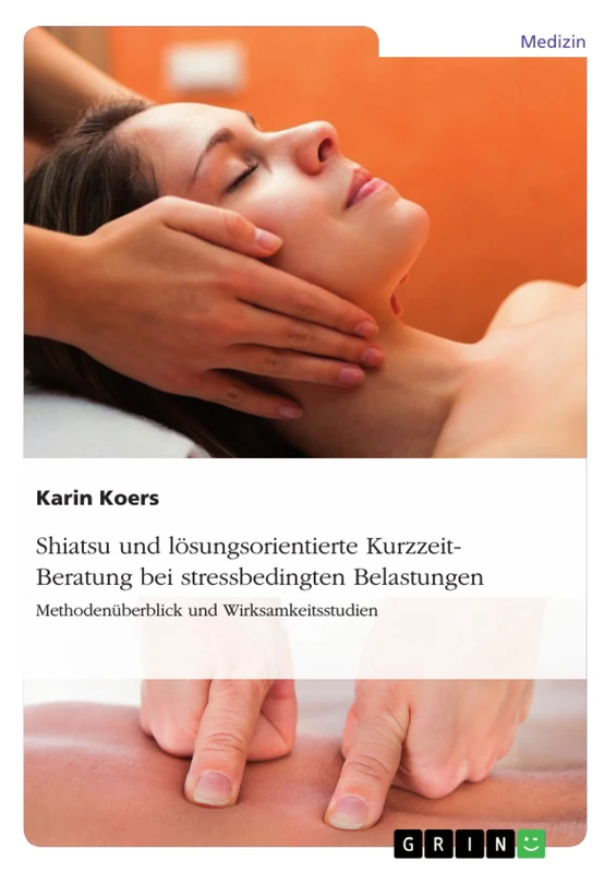 Shiatsu und lösungsorientierte Kurzzeit-Beratung bei stressbedingten Belastungen: Methodenüberblick und Wirksamkeitsstudien