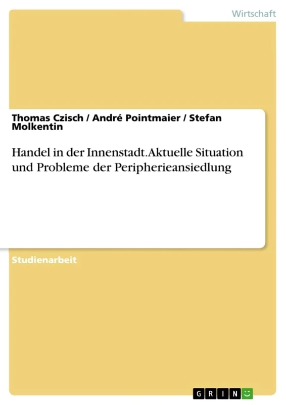 Handel in der Innenstadt. Aktuelle Situation und Probleme der Peripherieansiedlung - Image 1