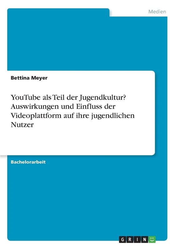 YouTube als Teil der Jugendkultur? Auswirkungen und Einfluss der Videoplattform auf ihre jugendlichen Nutzer