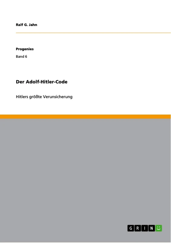 Der Adolf-Hitler-Code: Hitlers größte Verunsicherung