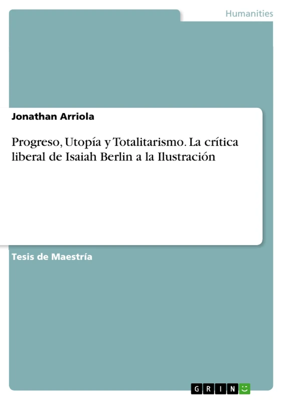 Progreso, Utopía y Totalitarismo. La crítica liberal de Isaiah Berlin a la Ilustración - Image 1