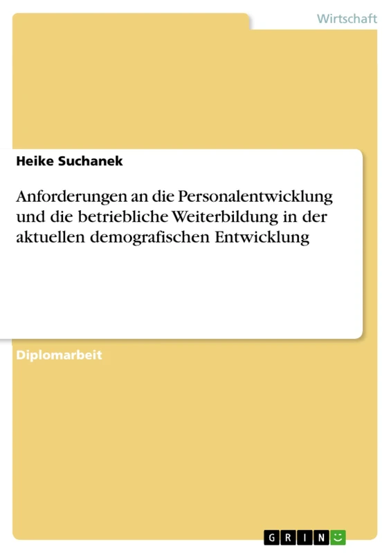 Anforderungen an die Personalentwicklung und die betriebliche Weiterbildung in der aktuellen demografischen Entwicklung
