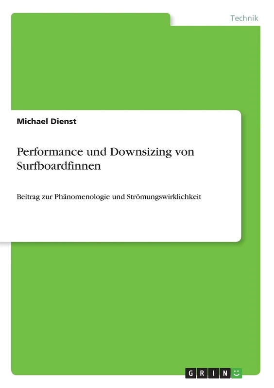 Performance und Downsizing von Surfboardfinnen: Beitrag zur Phänomenologie und Strömungswirklichkeit
