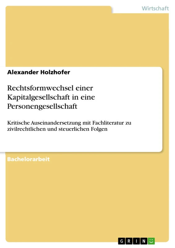 Rechtsformwechsel einer Kapitalgesellschaft in eine Personengesellschaft: Kritische Auseinandersetzung mit Fachliteratur zu zivilrechtlichen und steuerlichen Folgen - Image 1