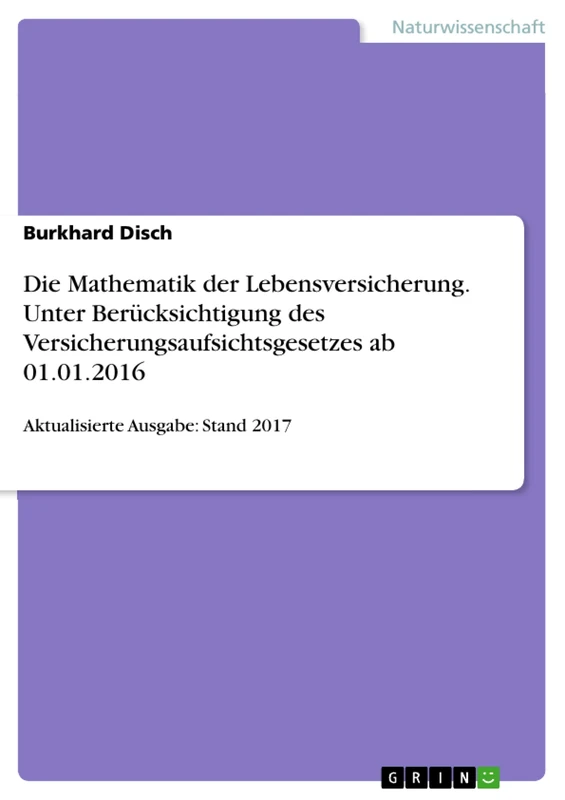 Die Mathematik der Lebensversicherung. Unter Berücksichtigung des Versicherungsaufsichtsgesetzes ab 01.01.2016: Aktualisierte Ausgabe: Stand 2017 - Image 1