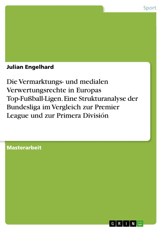 Die Vermarktungs- und medialen Verwertungsrechte in Europas Top-Fußball-Ligen. Eine Strukturanalyse der Bundesliga im Vergleich zur Premier League und zur Primera División - Image 1