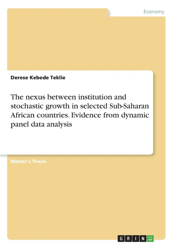 The nexus between institution and stochastic growth in selected Sub-Saharan African countries. Evidence from dynamic panel data analysis