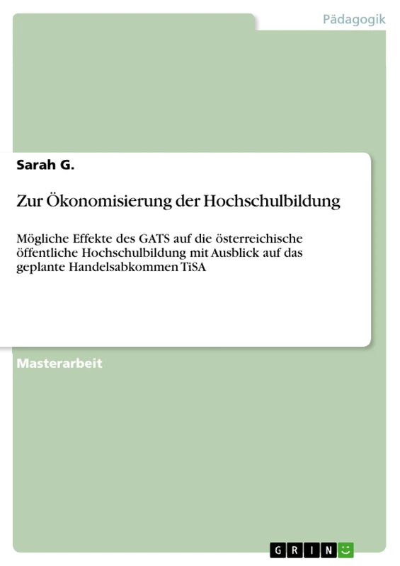 Zur Ökonomisierung der Hochschulbildung: Mögliche Effekte des GATS auf die österreichische öffentliche Hochschulbildung mit Ausblick auf das geplante Handelsabkommen TiSA - Image 1