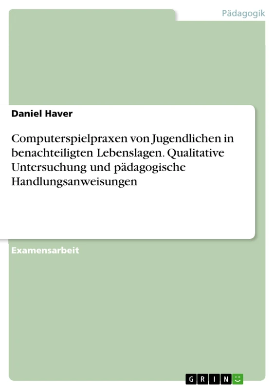 Computerspielpraxen von Jugendlichen in benachteiligten Lebenslagen. Qualitative Untersuchung und pädagogische Handlungsanweisungen - Image 1