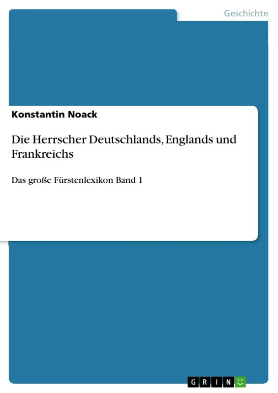Die Herrscher Deutschlands, Englands und Frankreichs: Das große Fürstenlexikon Band 1 - Image 1