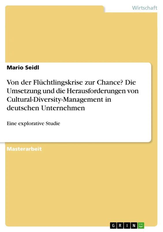 Von der Flüchtlingskrise zur Chance? Die Umsetzung und die Herausforderungen von Cultural-Diversity-Management in deutschen Unternehmen: Eine explorative Studie - Image 1