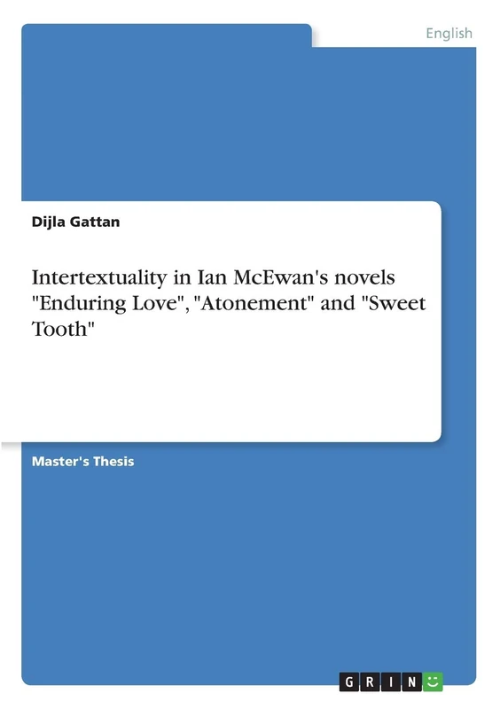 Intertextuality in Ian McEwan's novels "Enduring Love", "Atonement" and "Sweet Tooth"