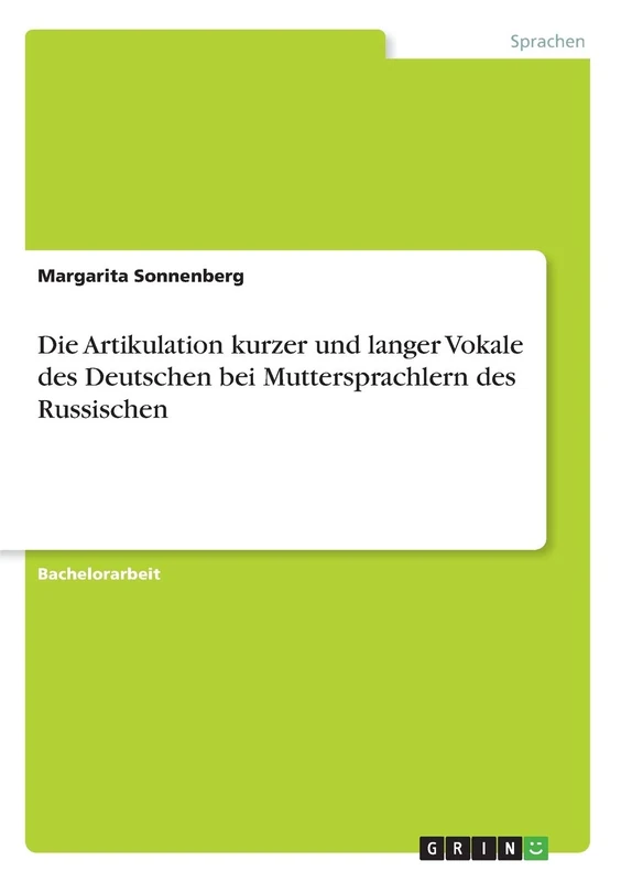 Die Artikulation kurzer und langer Vokale des Deutschen bei Muttersprachlern des Russischen