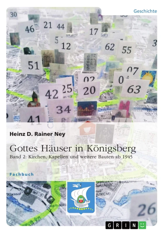 Gottes Häuser in Königsberg. Band 2: Kirchen, Kapellen und weitere Bauten ab 1945:2. Auflage