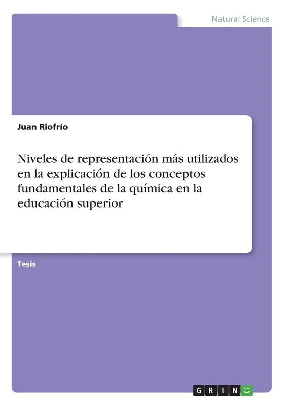 Niveles de representación más utilizados en la explicación de los conceptos fundamentales de la química en la educación superior