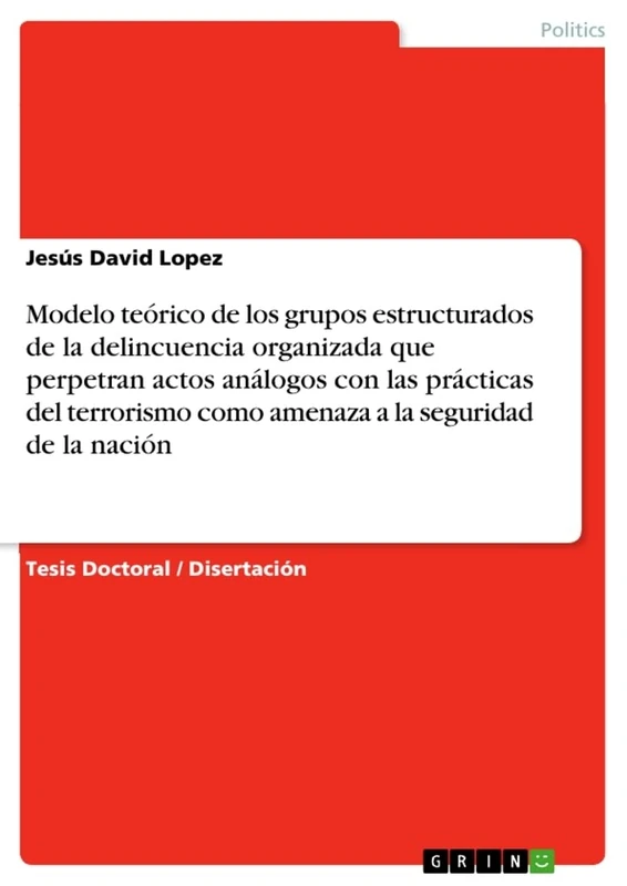 Modelo teórico de los grupos estructurados de la delincuencia organizada que perpetran actos análogos con las prácticas del terrorismo como amenaza a la seguridad de la nación