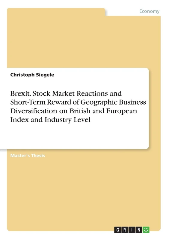 Brexit. Stock Market Reactions and Short-Term Reward of Geographic Business Diversification on British and European Index and Industry Level