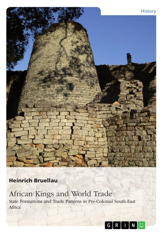 African Kings and World Trade. State Formations and Trade Patterns in pre-colonial South-East Africa: And their relation to the Indian Ocean Rim before the arrival of the Europeans