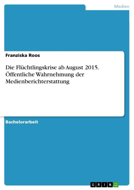 Die Flüchtlingskrise ab August 2015. Öffentliche Wahrnehmung der Medienberichterstattung - Image 1
