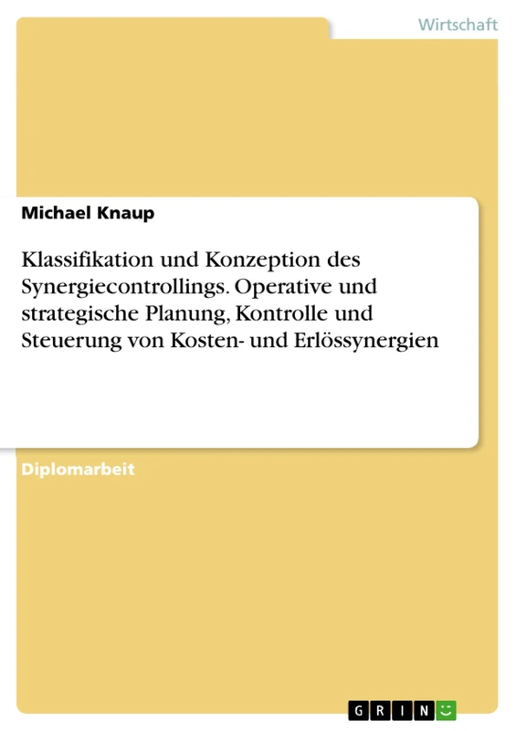 Klassifikation und Konzeption des Synergiecontrollings. Operative und strategische Planung, Kontrolle und Steuerung von Kosten- und Erlössynergien - Image 1