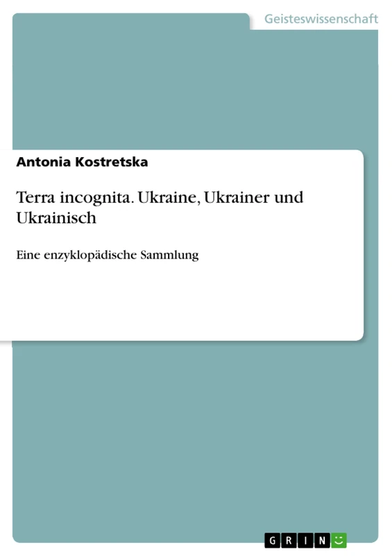 Terra incognita. Ukraine, Ukrainer und Ukrainisch: Eine enzyklopädische Sammlung - Image 1