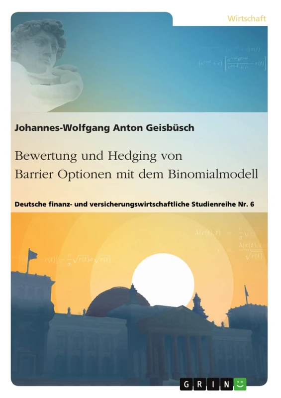 Bewertung und Hedging von Barrier Optionen mit dem Binomialmodell: Deutsche finanz- und versicherungswirtschaftliche Studienreihe Nr. 6 - Image 1