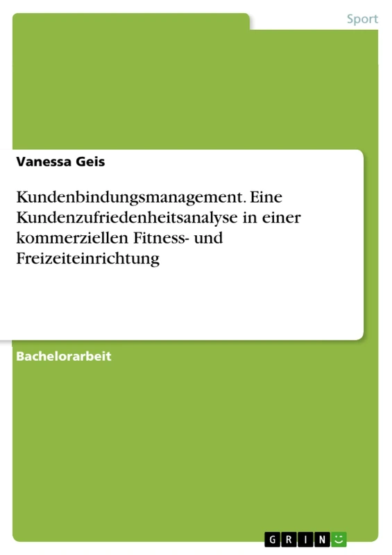 Kundenbindungsmanagement. Eine Kundenzufriedenheitsanalyse in einer kommerziellen Fitness- und Freizeiteinrichtung - Image 1
