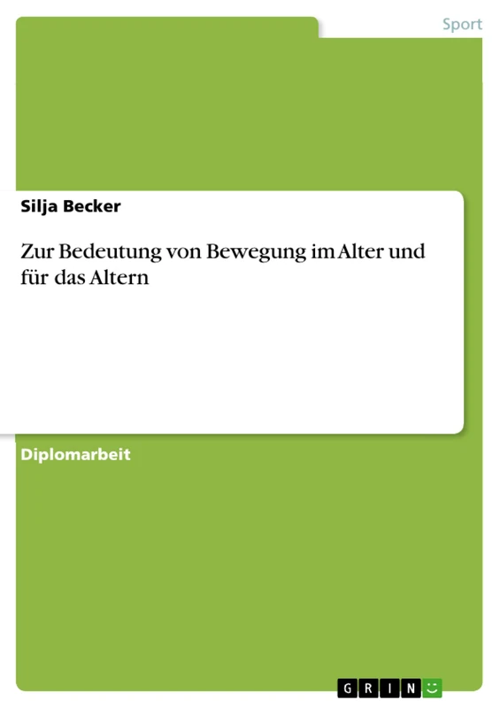 Zur Bedeutung von Bewegung im Alter und für das Altern